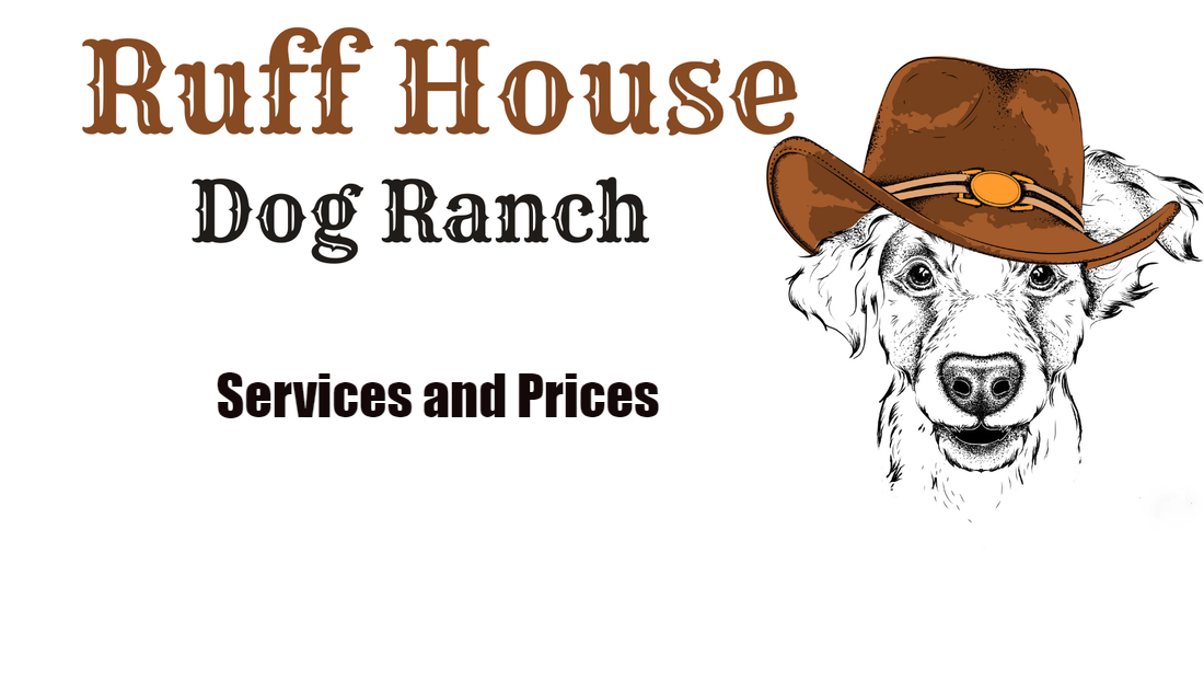 Services and Prices - Ruff House Dog Ranch